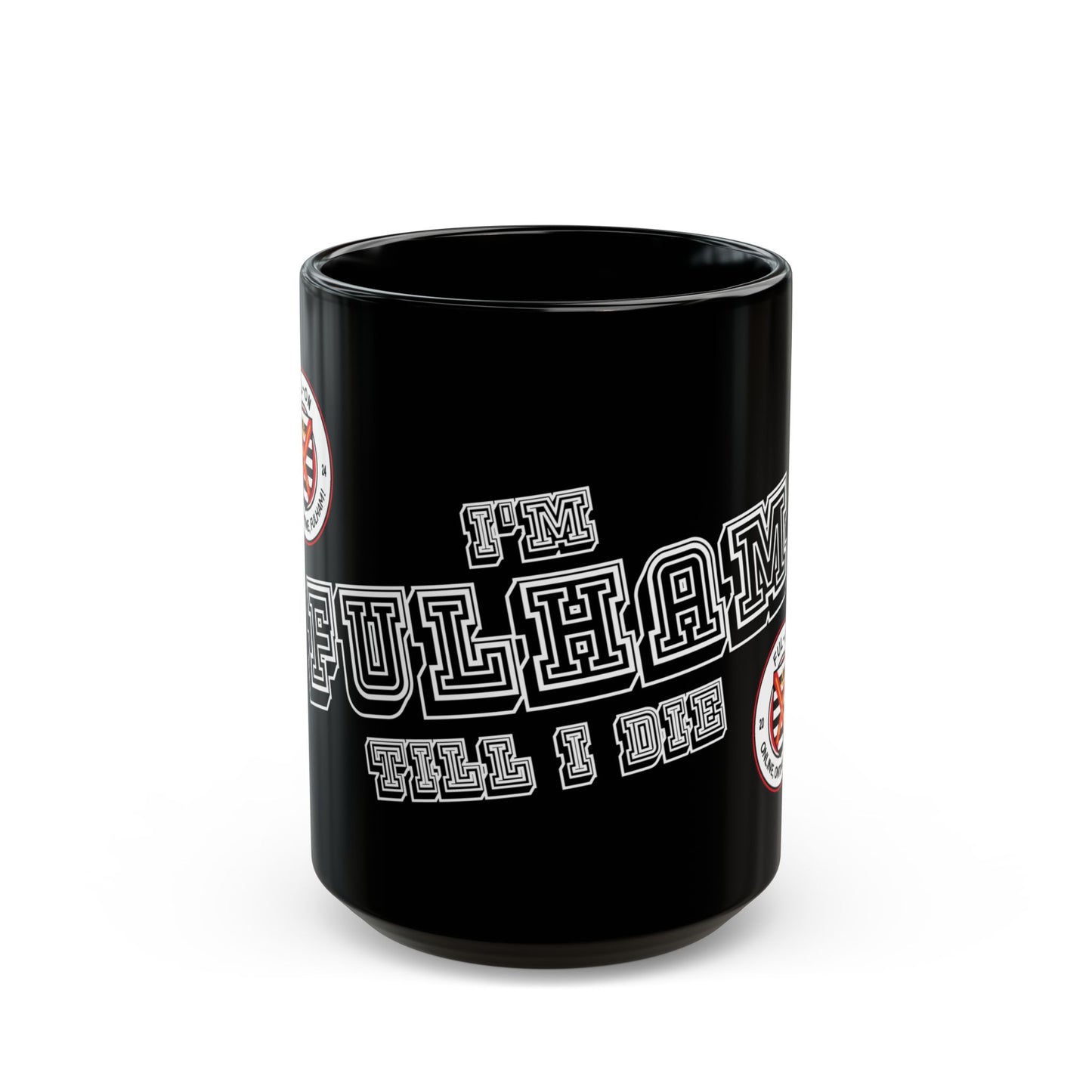 I'm Fulham Till I Die (Black) - Mug