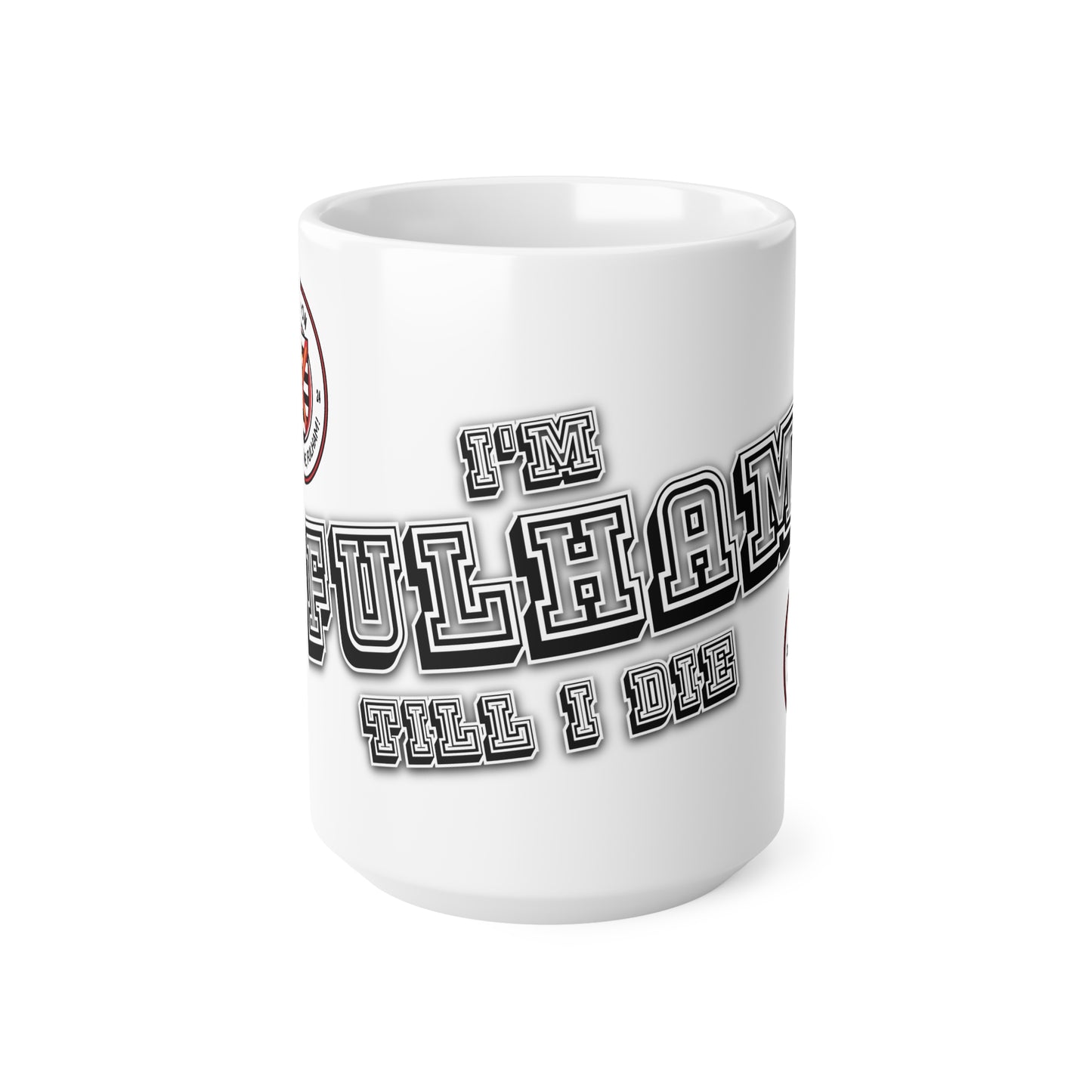 I'm Fulhan Till I Die (White) - Mug